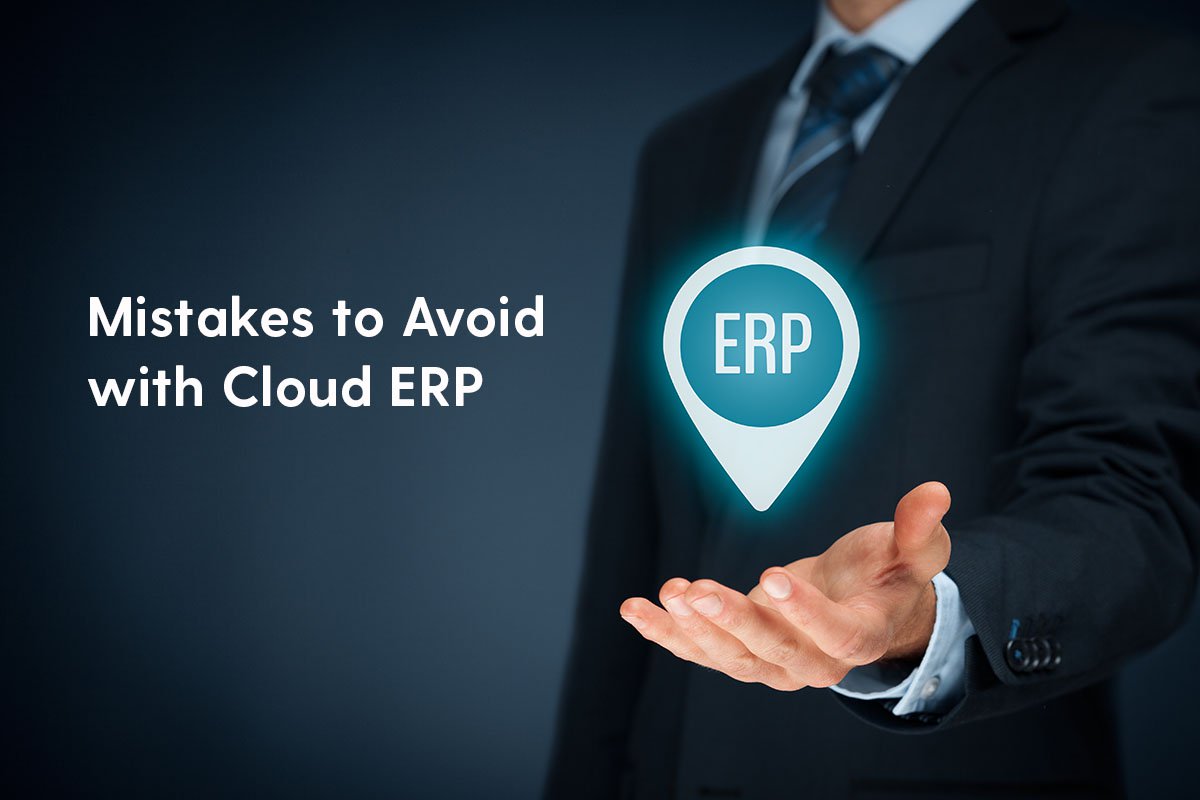 9 Mistakes to Avoid with Cloud ERP