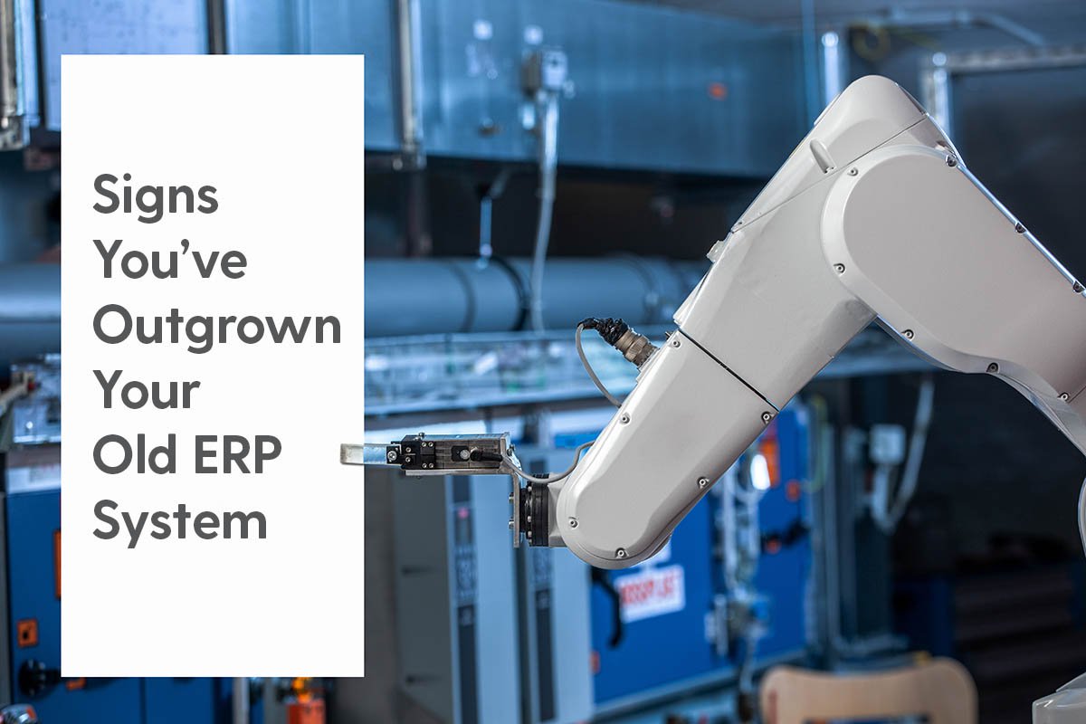 5 Signs You’ve Outgrown Your Old ERP System